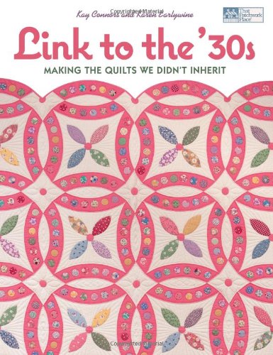 Link to the 30's: Making the Quilts We Didn't Inherit (That Patchwork Place),Used