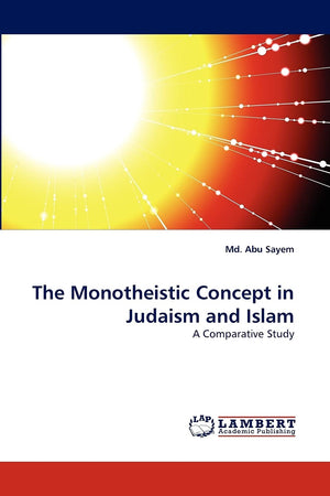 The Monotheistic Concept in Judaism and Islam: A Comparative Study,Used