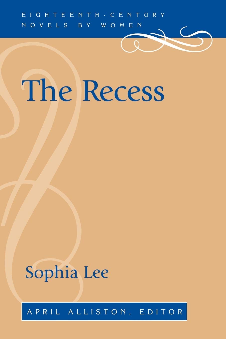 The Recess (18thCentury Novels By Women),New