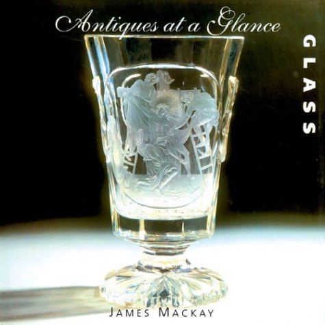 Glass: Antiques at a Glance,Used