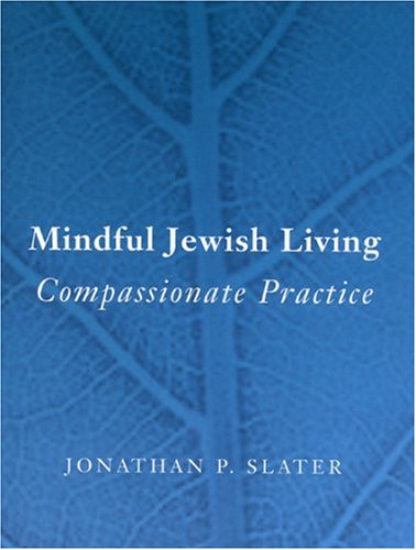 Mindful Jewish Living: Compassionate Practice,New