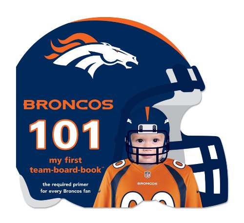 Denver Broncos 101: My First TeamBoardBook,Used