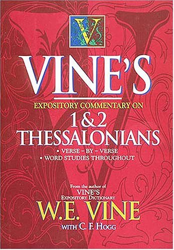 Vine's Expository Commentary on 1 & 2 Thessalonians,Used