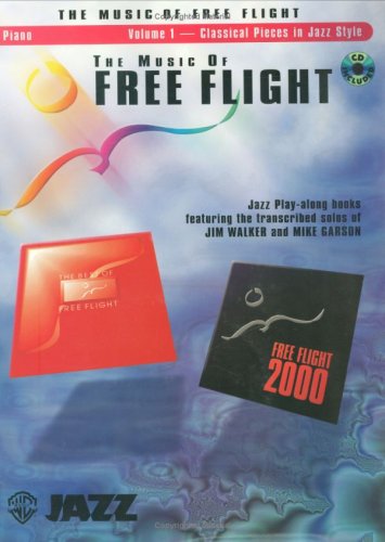 The Music of Free Flight (Classical Pieces in Jazz Style), Vol 1: Piano Acc., Book & CD (The Music of Free Flight, Vol 1),Used