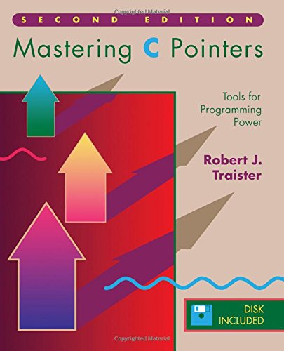 Mastering C Pointers, Second Edition: Tools for Programming Power,Used