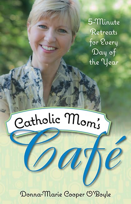 Catholic Mom'S Cafe: 5Minute Retreats For Every Day Of The Year,Used