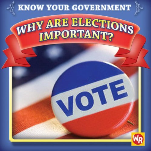 Why Are Elections Important? (Know Your Government),Used