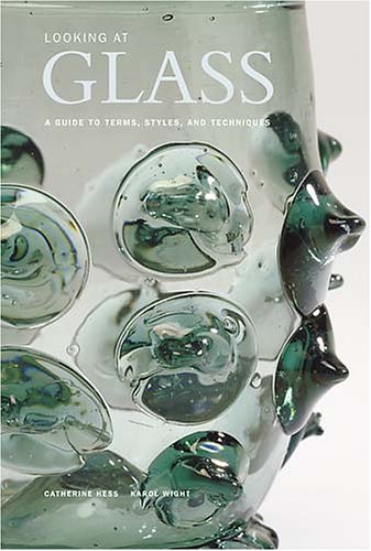 Looking At Glass: A Guide To Terms, Styles, And Techniques,New