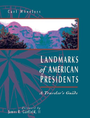 Landmarks of American Presidents: A Travelers Guide,Used