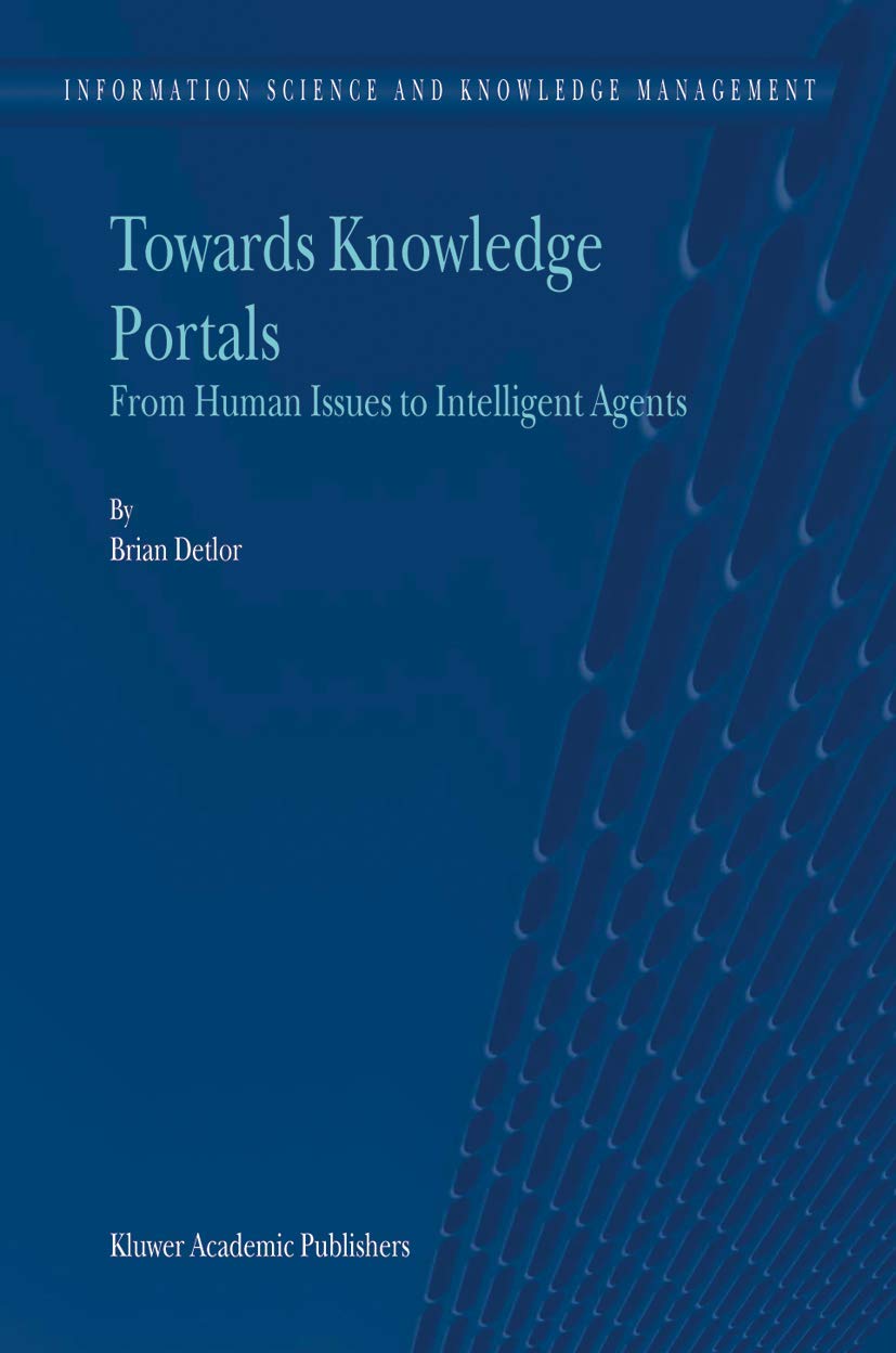 Towards Knowledge Portals: From Human Issues to Intelligent Agents (Information Science and Knowledge Management, 5),Used