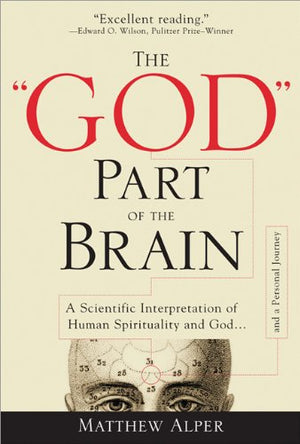The 'God' Part of the Brain: A Scientific Interpretation of Human Spirituality and God,Used