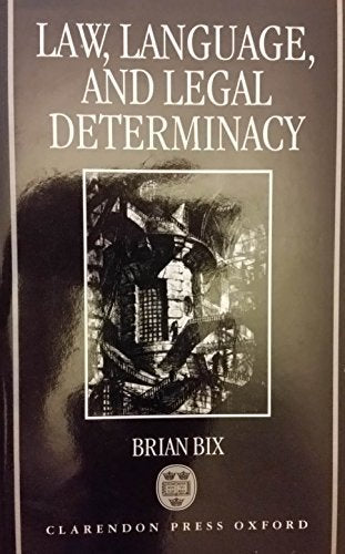 Law, Language, and Legal Determinacy,Used