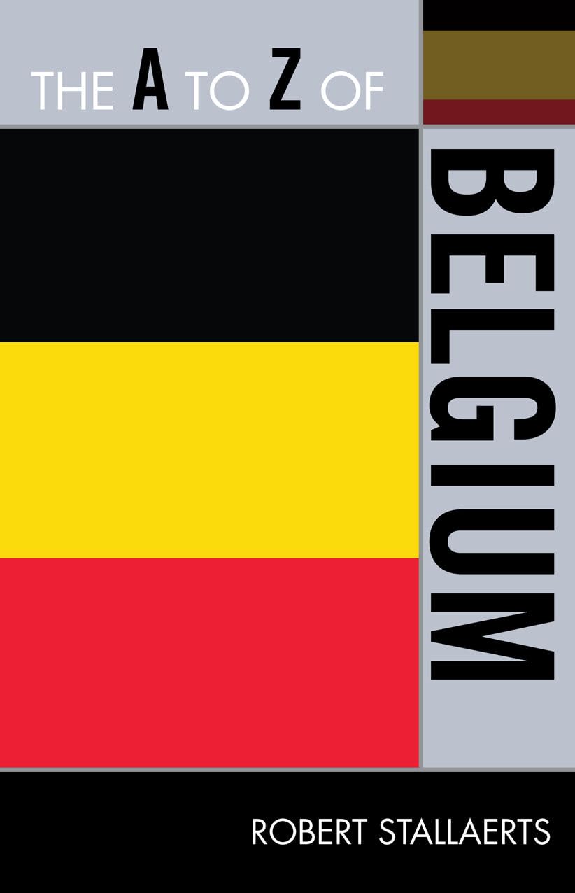 The A To Z Of Belgium (Volume 222) (The A To Z Guide Series, 222),Used