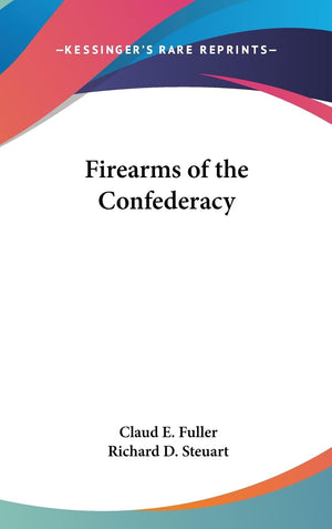 Firearms Of The Confederacy,New