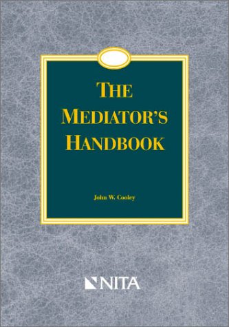 The Mediator's Handbook : Advanced Practice Guide for Civil Litigation,New