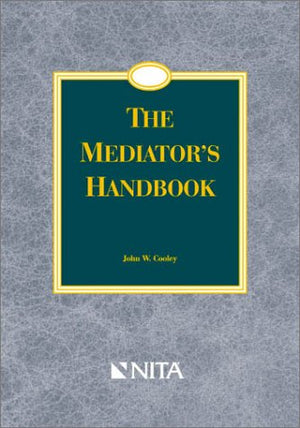 The Mediator's Handbook : Advanced Practice Guide for Civil Litigation,Used
