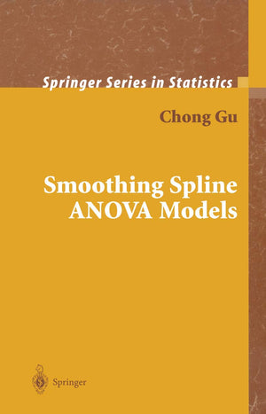 Smoothing Spline ANOVA Models (Springer Series in Statistics)