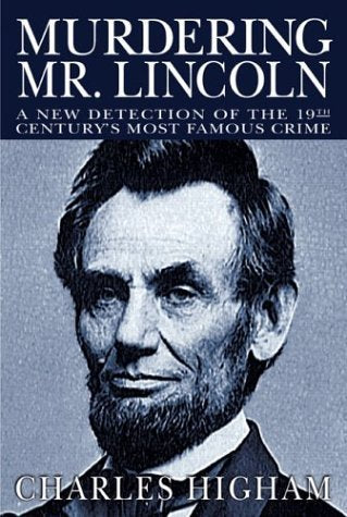 Murdering Mr. Lincoln: A New Detection of the 19th Century's Most Famous Crime,New