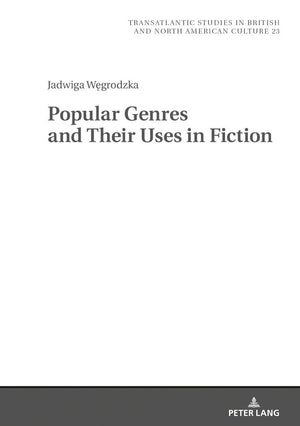 Popular Genres and Their Uses in Fiction (Transatlantic Studies in British and North American Culture),Used