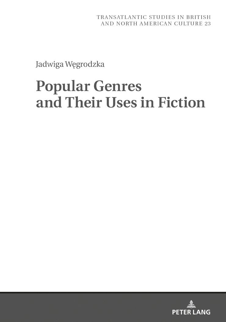 Popular Genres and Their Uses in Fiction (Transatlantic Studies in British and North American Culture),Used