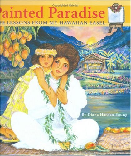Painted Paradise: Life Lessons From My Hawaiian Easel,Used