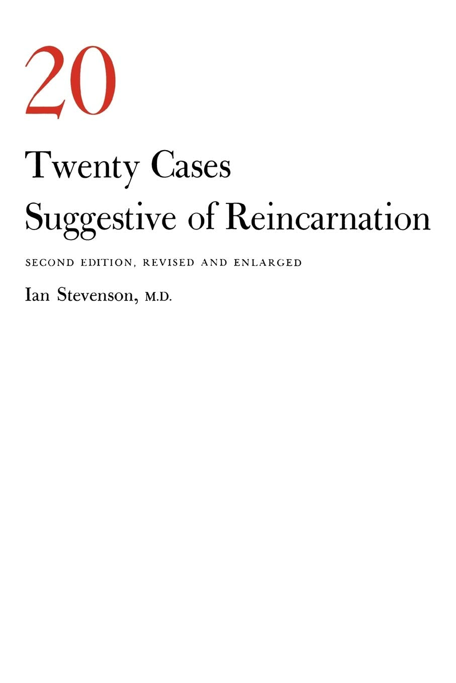 Twenty Cases Suggestive of Reincarnation: Second Edition, Revised and Enlarged,New