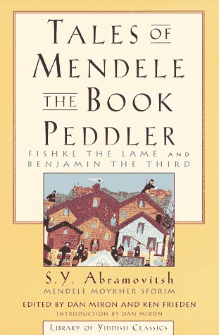Tales Of Mendele The Book Peddler: 'Fishke The Lame' And 'Benjamin The Third' (Yiddish Classics Series),Used