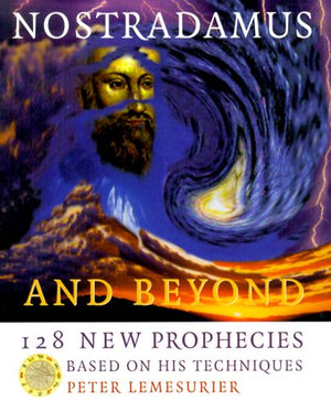 Nostradamus: Including 128 New Prophecies Based on His Techniques,Used