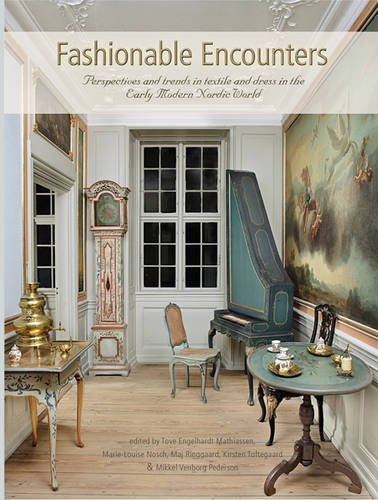 Fashionable Encounters: Perspectives and trends in textile and dress in the Early Modern Nordic World (Ancient Textiles),Used