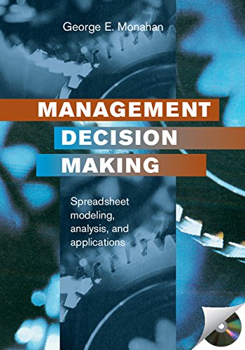 Management Decision Making: Spreadsheet Modeling, Analysis, and Application,New