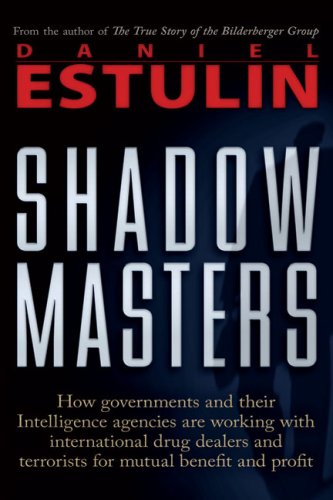 Shadow Masters: An International Network of Governments and SecretService Agencies Working Together with Drugs Dealers and Terr,Used