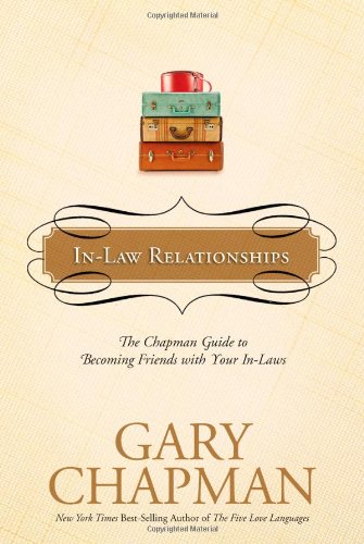 InLaw Relationships: The Chapman Guide to Becoming Friends with Your InLaws,Used