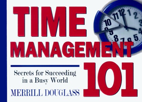 Time Management: Secrets for Succeeding in a Busy World 101,Used