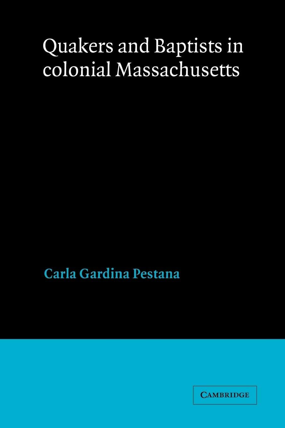Quakers and Baptists in Colonial Massachusetts,New