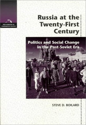 Russia at the 21st Century: Politics and Social Change in the PostSoviet Era (New Horizons in Comparative Politics),Used