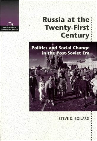 Russia at the 21st Century: Politics and Social Change in the PostSoviet Era (New Horizons in Comparative Politics),Used