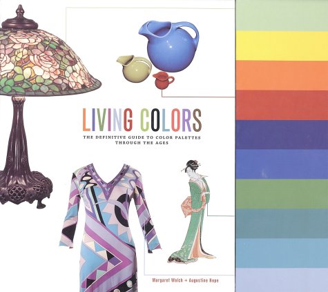 Living Colors: The Definitive Guide to Color Palettes Through the Ages,Used
