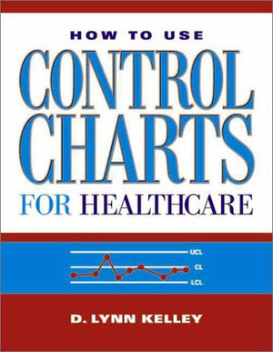How to Use Control Charts for Healthcare,New