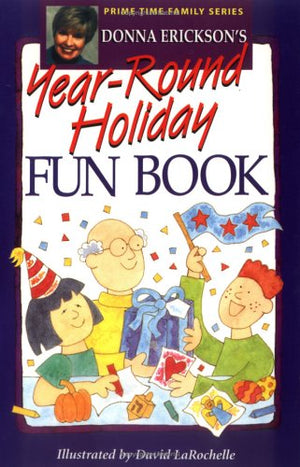 Donna Erickson's YearRound Holiday Fun Book (Prime Time Family Series),Used