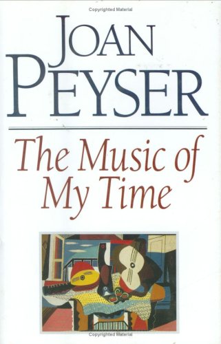 Music Of My Time: Collected Essays And Articles (Something About The Music : Guide To Contemporary Repertory, Vol 1),New