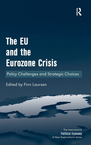The EU and the Eurozone Crisis: Policy Challenges and Strategic Choices (New Regionalisms Series),Used