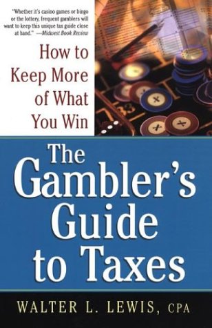 The Gambler's Guide To Taxes: How to Keep More of What You Win,Used