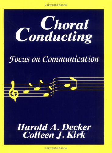 Choral Conducting: Focus On Communication,New