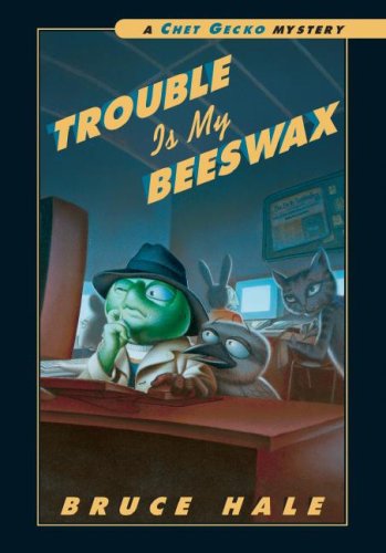 Trouble Is My Beeswax (Chet Gecko Mysteries)