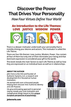 Discover the Power that Drives Your Personality: How Four Virtues Define Your World  Introduction to the Life Themes: Love, Jus,Used