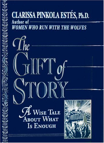 The Gift Of Story: A Wise Tale About What Is Enough,Used