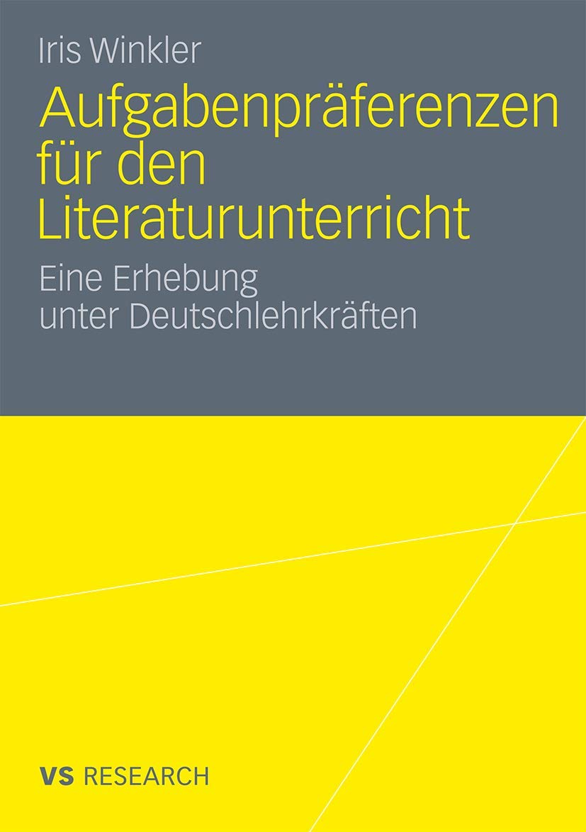 Aufgabenprferenzen Fr Den Literaturunterricht: Eine Erhebung Unter Deutschlehrkrften (German Edition),Used