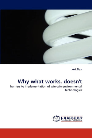 Why what works, doesn't: barriers to implementation of winwin environmental technologies,Used