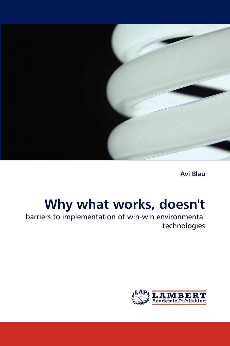 Why what works, doesn't: barriers to implementation of winwin environmental technologies,Used