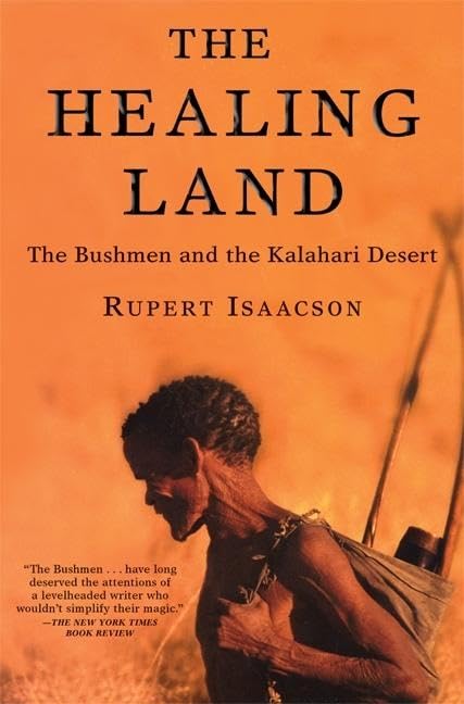 The Healing Land: The Bushmen And The Kalahari Desert-new